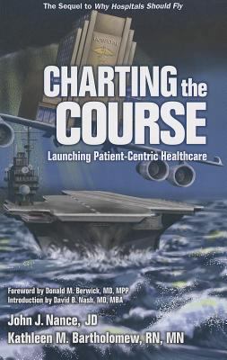 Charting the Course: Launching Patient-Centric ... 1936406128 Book Cover