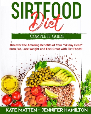 Sirtfood Diet: Discover the Amazing Benefits of... B08MMGZ822 Book Cover