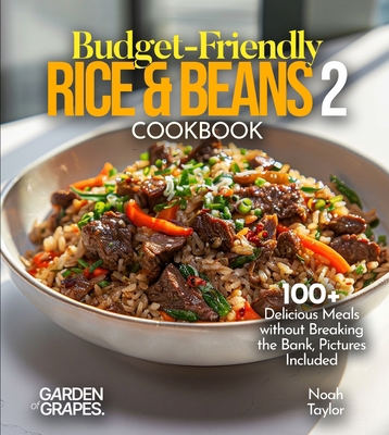Budget-Friendly Rice & Beans Cookbook 2: 100+ D... B0FQG3SP6W Book Cover