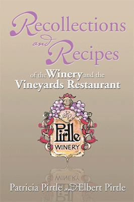 Recollections and Recipes of the Winery and the... 1493167332 Book Cover