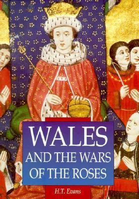 Wales and the War of the Roses 075091873X Book Cover