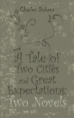 A Tale of Two Cities and Great Expectations: Tw... 1613826117 Book Cover