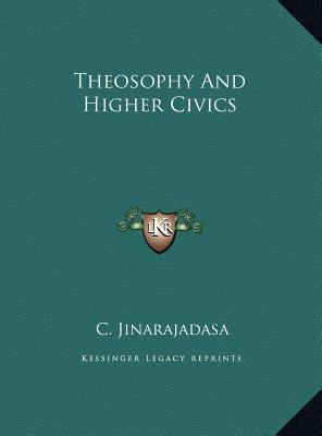 Theosophy And Higher Civics 1169488412 Book Cover