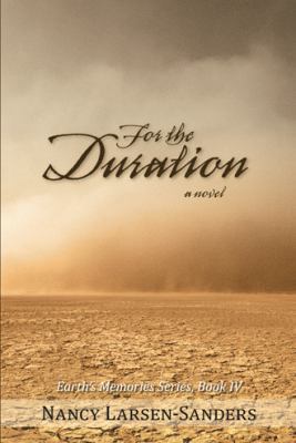 For the Duration: Earth S Memories Series, Book IV 1475982518 Book Cover