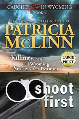 Shoot First: Large Print (Caught Dead in Wyomin... [Large Print] 1944126805 Book Cover