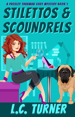 Stilettos & Scoundrels: A Presley Thurman Cozy ... B0B14JLM53 Book Cover