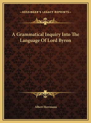 A Grammatical Inquiry Into The Language Of Lord... 1169530109 Book Cover