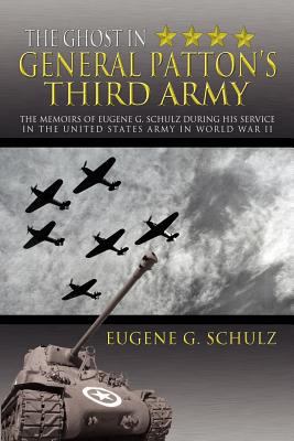 The Ghost in General Patton's Third Army: The M... 1477141448 Book Cover