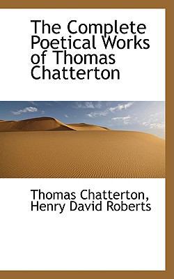 The Complete Poetical Works of Thomas Chatterto... 1103175203 Book Cover