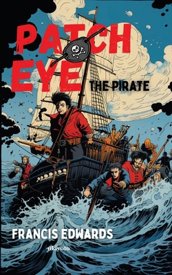 Patch Eye, the Pirate 937182574X Book Cover