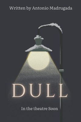 Dull: The play B0F454KWX8 Book Cover