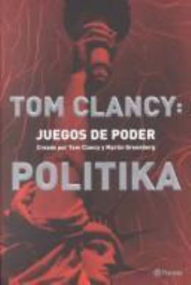 Tom Clancy: Juegos del poder.Politika [Spanish] 8408034561 Book Cover