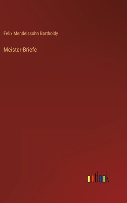 Meister-Briefe [German] 3368257315 Book Cover