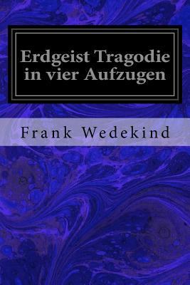 Erdgeist Tragodie in vier Aufzugen [German] 1979004528 Book Cover