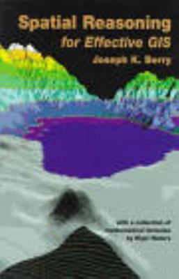 Spatial Reasoning for Effective GIS 0470236337 Book Cover