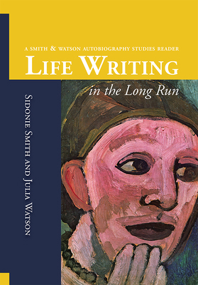 Life Writing in the Long Run: A Smith and Watso... 1607854090 Book Cover