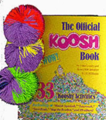 The Official Koosh Book/With 3 Mini-Kooshes 1878257307 Book Cover