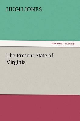 The Present State of Virginia 3847217127 Book Cover