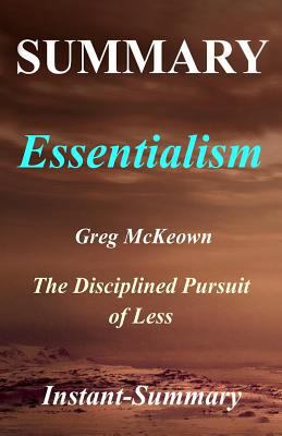 Summary - Essentialism: By Greg McKeown | The Disciplined Pursuit of Less (Essentialism| The Disciplined Pursuit of Less - A Full Book Summary - Book, Hardcover, Paperback, Audible, Audiobook 1) 1984209035 Book Cover