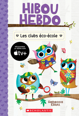 Hibou Hebdo: N° 18 - Les Clubs Éco-École [French] 1039705278 Book Cover