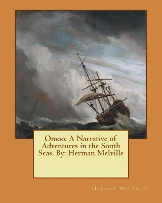 Omoo: A Narrative of Adventures in the South Se... 153688412X Book Cover