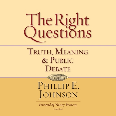 The Right Questions: Truth, Meaning & Public De... 1094147648 Book Cover