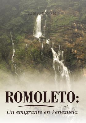 Romoleto: Un Emigrante En Venezuela [Spanish] 1463338147 Book Cover