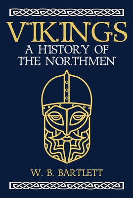 Vikings: A History of the Northmen 1445665948 Book Cover