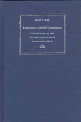 Bureaucracy and Self-Government: Reconsidering ... 0801854105 Book Cover