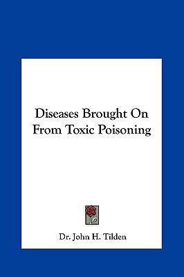 Diseases Brought On From Toxic Poisoning 1161593837 Book Cover