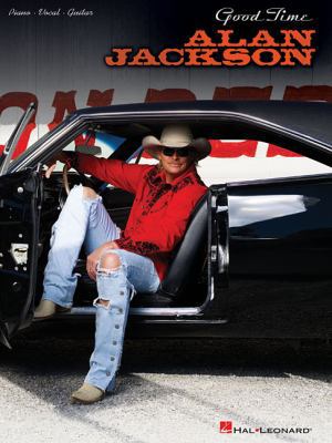 Alan Jackson: Good Time 1423443306 Book Cover