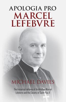 Apologia pro Marcel Lefebvre: Volume Two 1949124576 Book Cover