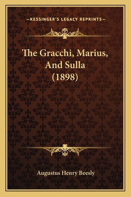 The Gracchi, Marius, And Sulla (1898) 1165677741 Book Cover