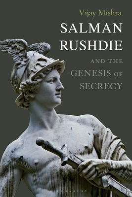 Salman Rushdie and the Genesis of Secrecy 1350211443 Book Cover