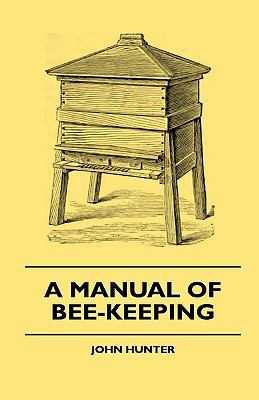 A Manual of Bee-Keeping 1444648349 Book Cover