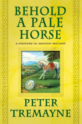 Behold a Pale Horse: A Mystery of Ancient Ireland 125002997X Book Cover