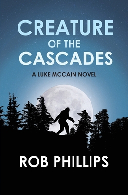 Creature of the Cascades: A Luke McCain Novel 1957607297 Book Cover