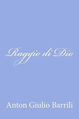 Raggio di Dio [Italian] 1478240512 Book Cover