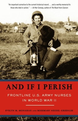 And If I Perish: Frontline U.S. Army Nurses in ... 140003129X Book Cover