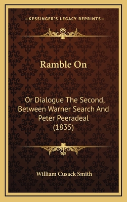 Ramble on: Or Dialogue the Second, Between Warn... 1164967029 Book Cover