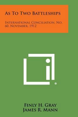 As to Two Battleships: International Conciliati... 1258721783 Book Cover