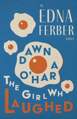 Dawn O'Hara, The Girl Who Laughed - An Edna Fer... 1528720334 Book Cover