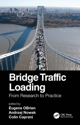 Bridge Traffic Loading: From Research to Practice 1032101369 Book Cover
