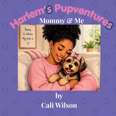 Harlem's Pupventures: Mommy & Me: Mommy & Me B0H6LS3WL3 Book Cover