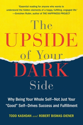 The Upside of Your Dark Side: Why Being Your Wh... 0147516447 Book Cover