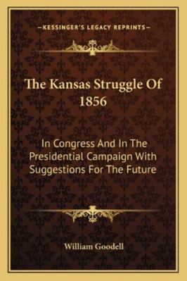 The Kansas Struggle Of 1856: In Congress And In... 1163077658 Book Cover