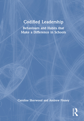 Codified Leadership: Behaviours and Habits that... 1032608471 Book Cover