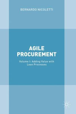 Agile Procurement: Volume I: Adding Value with ... 3319610813 Book Cover