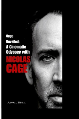 Cage Unveiled: A Cinematic Odyssey with Nicolas... B0CQ6WQS2D Book Cover