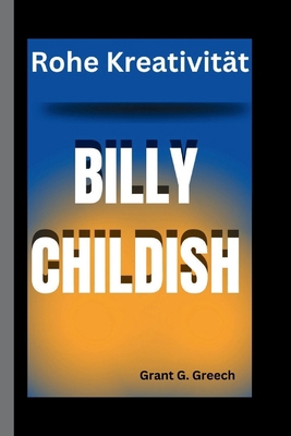 Billy Childish: Rohe Kreativität [German]            Book Cover